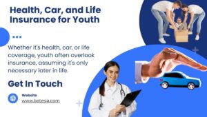 Health, Car, and Life Insurance for Youth: What to Prioritize