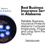 Best business insurance services in Alabama providing liability, property, and workers’ compensation coverage for local businesses.